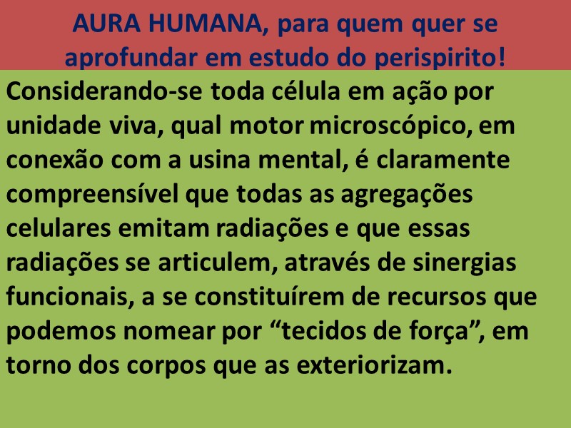 AURA HUMANA, para quem quer se aprofundar em estudo do perispirito!  Considerando-se toda